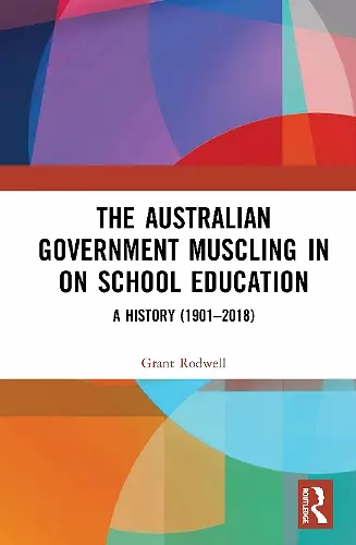 The Australian Government Muscling in on School Education cover