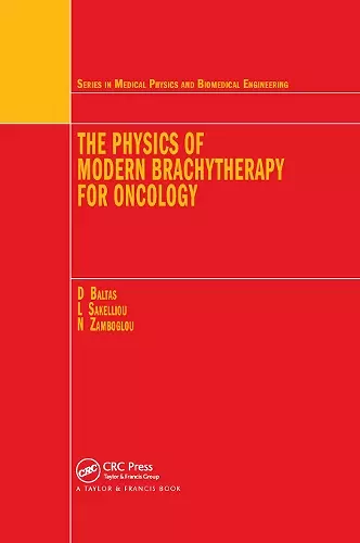 The Physics of Modern Brachytherapy for Oncology cover