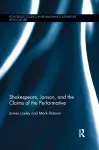 Shakespeare, Jonson, and the Claims of the Performative cover