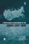 A Water Quality Assessment of the Former Soviet Union cover