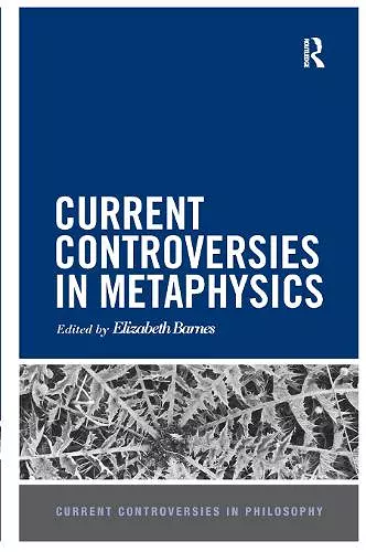 Current Controversies in Metaphysics cover