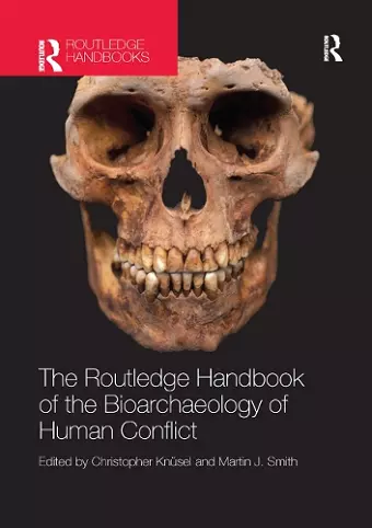 The Routledge Handbook of the Bioarchaeology of Human Conflict cover