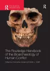 The Routledge Handbook of the Bioarchaeology of Human Conflict cover