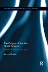 The Origins of Ancient Greek Science cover