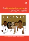 The Routledge Companion to Latina/o Media cover