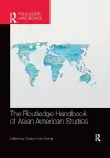 The Routledge Handbook of Asian American Studies cover