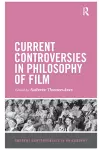 Current Controversies in Philosophy of Film cover