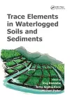 Trace Elements in Waterlogged Soils and Sediments cover