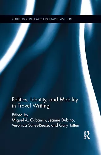 Politics, Identity, and Mobility in Travel Writing cover