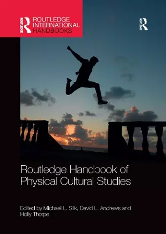 Routledge Handbook of Physical Cultural Studies cover