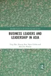 Business Leaders and Leadership in Asia cover
