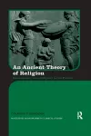 An Ancient Theory of Religion cover