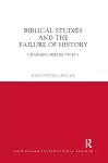 Biblical Studies and the Failure of History cover