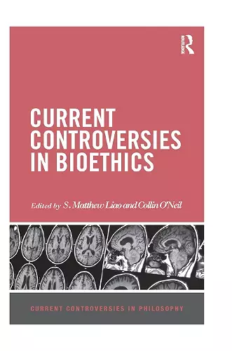 Current Controversies in Bioethics cover