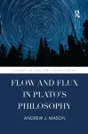 Flow and Flux in Plato's Philosophy cover