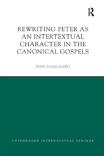 Rewriting Peter as an Intertextual Character in the Canonical Gospels cover