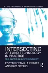 Intersecting Art and Technology in Practice cover