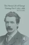 The Heroic Life of George Gissing, Part I cover