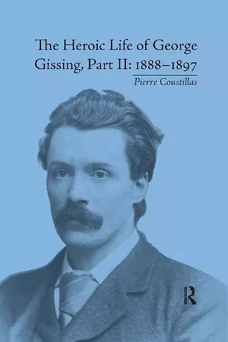 The Heroic Life of George Gissing, Part II cover