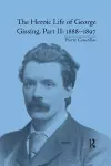 The Heroic Life of George Gissing, Part II cover