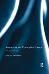 Towards a Just Curriculum Theory cover