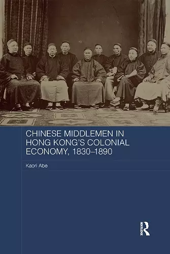 Chinese Middlemen in Hong Kong's Colonial Economy, 1830-1890 cover