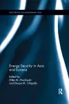 Energy Security in Asia and Eurasia cover