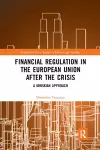 Financial Regulation in the European Union After the Crisis cover