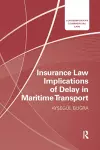 Insurance Law Implications of Delay in Maritime Transport cover