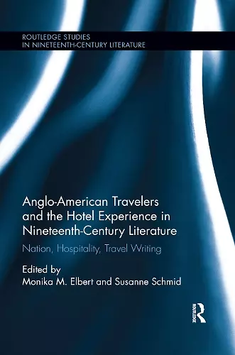 Anglo-American Travelers and the Hotel Experience in Nineteenth-Century Literature cover