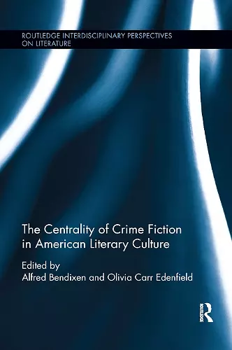 The Centrality of Crime Fiction in American Literary Culture cover