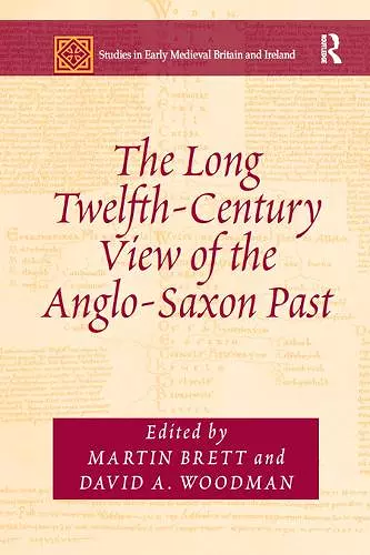 The Long Twelfth-Century View of the Anglo-Saxon Past cover