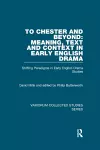 To Chester and Beyond: Meaning, Text and Context in Early English Drama cover