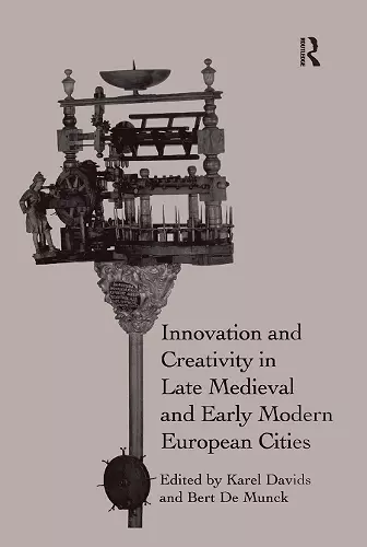 Innovation and Creativity in Late Medieval and Early Modern European Cities cover