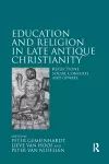 Education and Religion in Late Antique Christianity cover