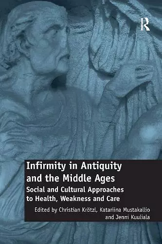 Infirmity in Antiquity and the Middle Ages cover