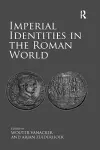 Imperial Identities in the Roman World cover