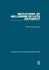 Mutations of Hellenism in Late Antiquity cover