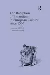 The Reception of Byzantium in European Culture since 1500 cover