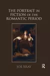 The Portrait in Fiction of the Romantic Period cover