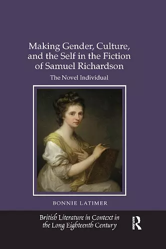 Making Gender, Culture, and the Self in the Fiction of Samuel Richardson cover