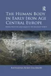 The Human Body in Early Iron Age Central Europe cover