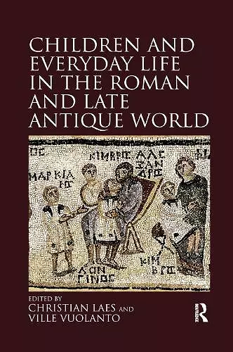 Children and Everyday Life in the Roman and Late Antique World cover