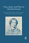 Time, Space, and Place in Charlotte Brontë cover