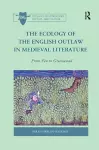 The Ecology of the English Outlaw in Medieval Literature cover