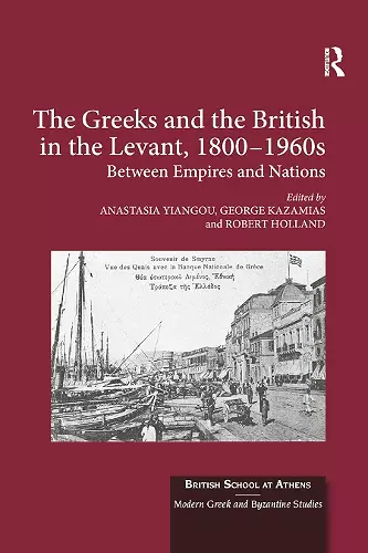 The Greeks and the British in the Levant, 1800-1960s cover