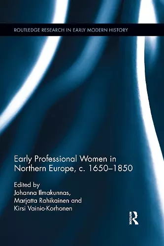 Early Professional Women in Northern Europe, c. 1650-1850 cover