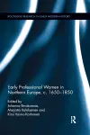 Early Professional Women in Northern Europe, c. 1650-1850 cover