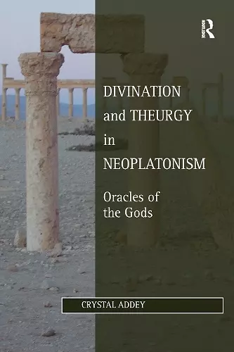 Divination and Theurgy in Neoplatonism cover