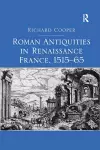 Roman Antiquities in Renaissance France, 1515–65 cover